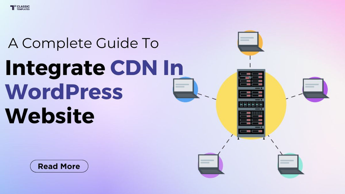 A Complete Guide To Integrate CDN In WordPress Website