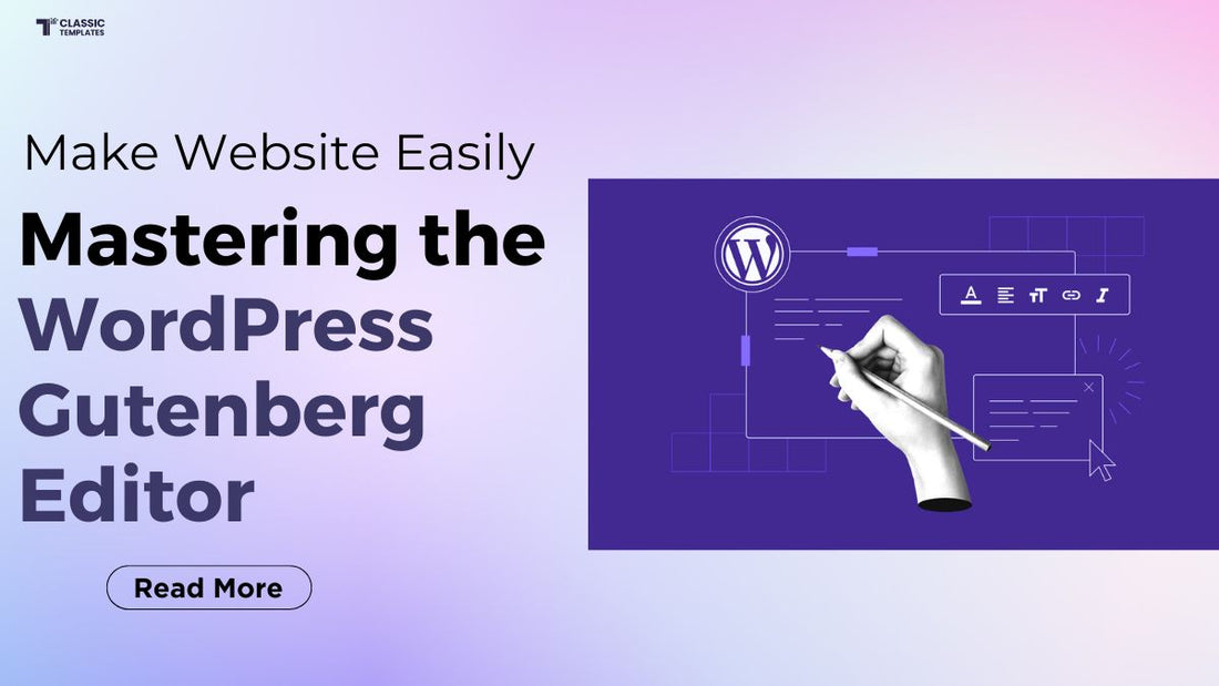 Mastering the WordPress Gutenberg Editor | Make Website Easily