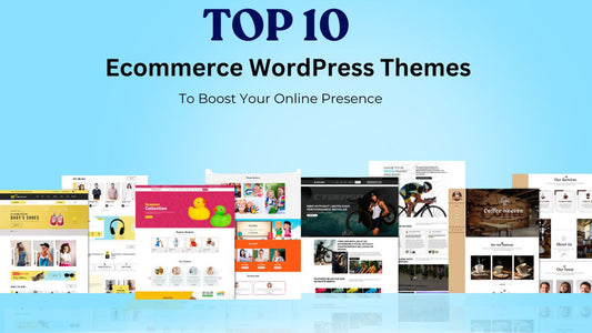 Top 10 Ecommerce WordPress Themes To Boost Your Online Presence