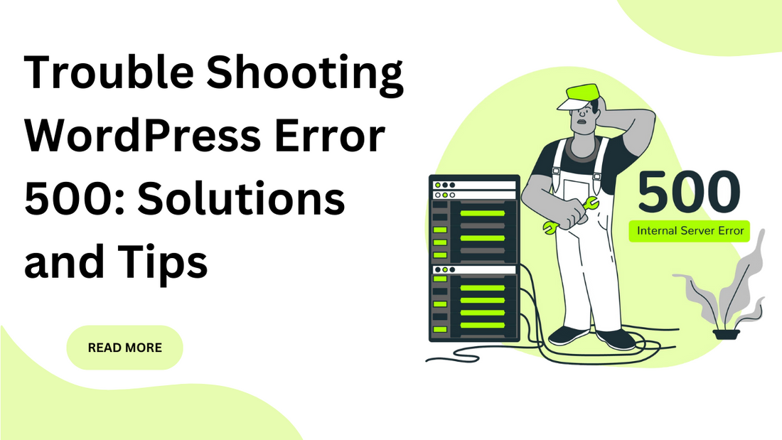 Trouble Shooting WordPress Error 500: Solutions and Tips