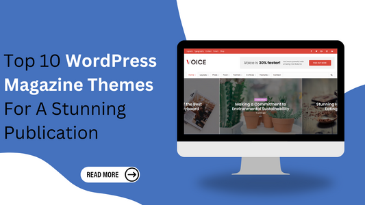 Top 10 WordPress Magazine Themes For A Stunning Publication