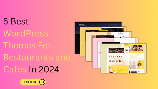 5 Best WordPress Themes For Restaurants and Cafes In 2024