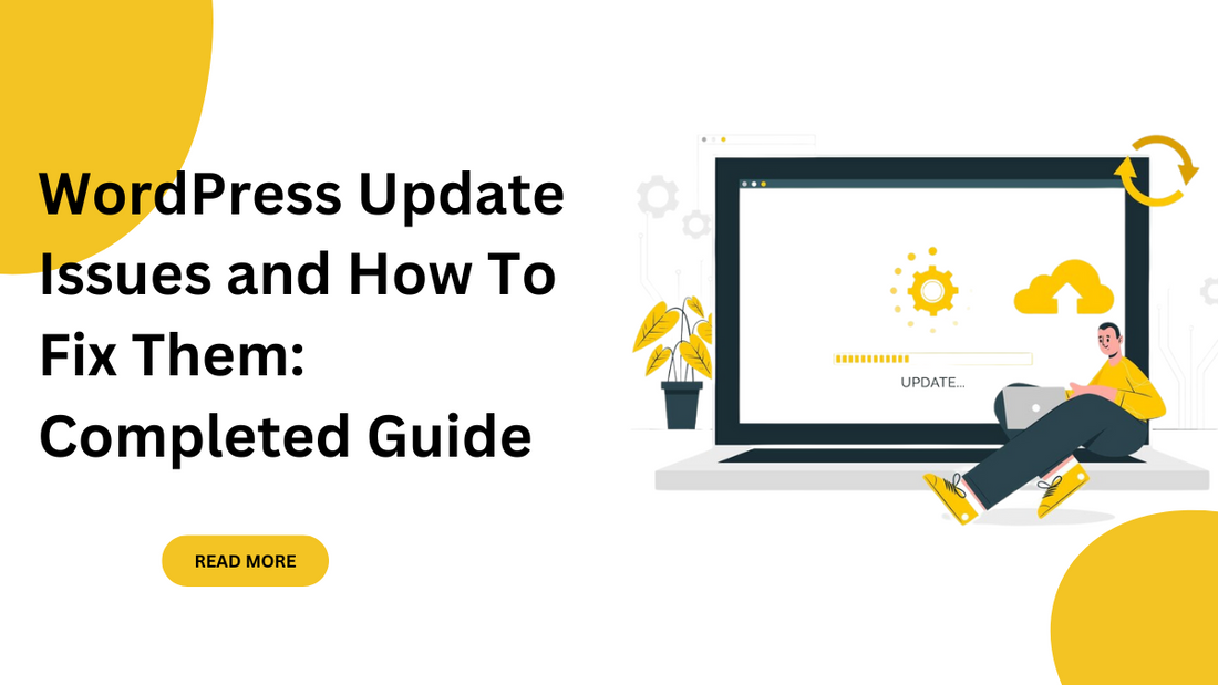 WordPress Update Issues and How To Fix Them: Completed Guide