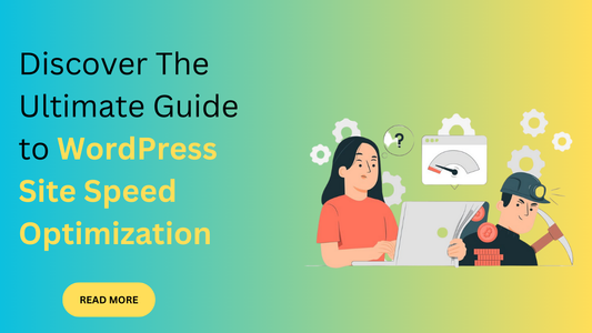 Discover The Ultimate Guide to WordPress Site Speed Optimization